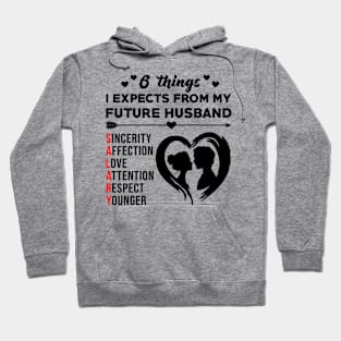 6 Things I Expects From My Future Husband Funny Girls Gift Hoodie